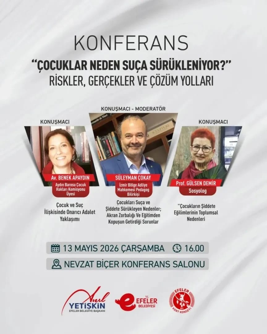 Efeler’de “Çocuklar Neden Suça Sürükleniyor?” konferansı düzenlenecek